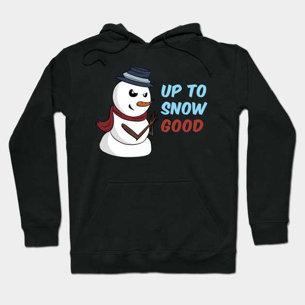 Up to Snow Good Hoodie by Birpy20